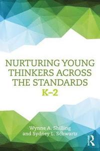 bokomslag Nurturing Young Thinkers Across the Standards