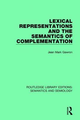 bokomslag Lexical Representations and the Semantics of Complementation