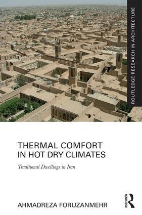 Ahmadreza Foruzanmehr - Thermal Comfort in Hot Dry Climates, Inbunden