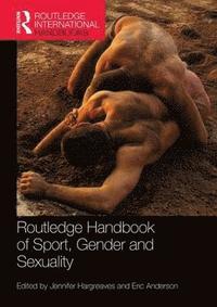 bokomslag Routledge Handbook of Sport, Gender and Sexuality