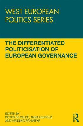 Pieter de Wilde, Anna Leupold, Henning Schmidtke, Germany) de Wilde, Pieter (WZB Berlin Social Science Center, Switzerland) Leupold, Anna (University of Zurich, Germany) Schmidtke, Henning (Universit of Dresden, Pieter De Wilde - Differentiated Politicisation of European Governance, Inbunden
