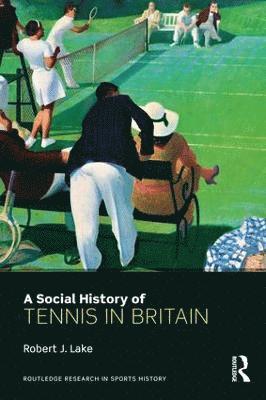 Social History of Tennis in Britain 1