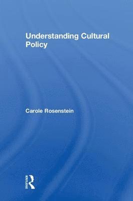 bokomslag Rosenstein, C: Understanding Cultural Policy