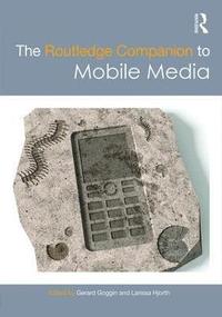 bokomslag The Routledge Companion to Mobile Media