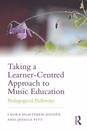Laura Huhtinen-Hildén, Jessica Pitt - Taking a Learner-Centred Approach to Music Education, Häftad