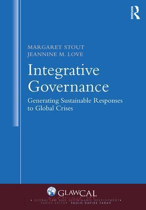 Margaret Stout, Jeannine M. Love - Integrative Governance: Generating Sustainable Responses to Global Crises, Inbunden