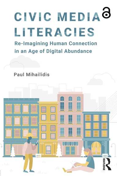 Paul Mihailidis - Civic Media Literacies, Inbunden