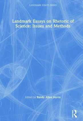 Landmark Essays on Rhetoric of Science: Issues and Methods 1