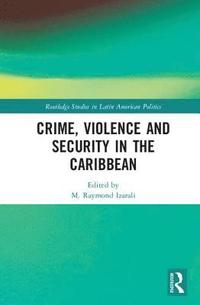 bokomslag Crime, Violence and Security in the Caribbean