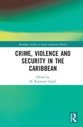 M. Raymond Izarali - Crime, Violence and Security in the Caribbean, Inbunden