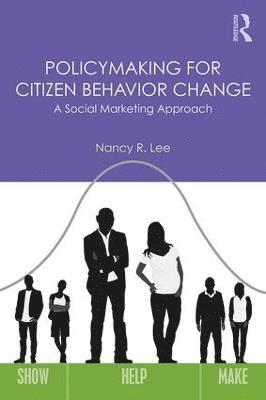 Nancy R. Lee, USA) Lee, Nancy R. (University of Washington - Policymaking for Citizen Behavior Change, Häftad