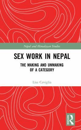 Lisa Caviglia - Gender and Sex-Work in Nepal, Inbunden