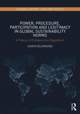 bokomslag Power, Procedure, Participation and Legitimacy in Global Sustainability Norms