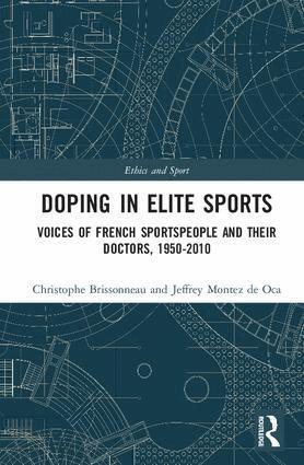 Christophe Brissonneau, Jeffrey Montez de Oca - Doping in Elite Sports, Inbunden