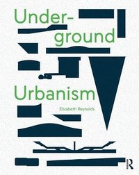 bokomslag Underground Urbanism