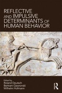 bokomslag Reflective and Impulsive Determinants of Human Behavior