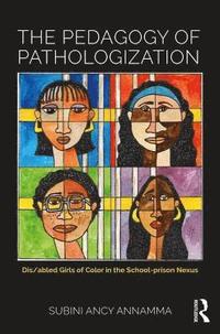 bokomslag The Pedagogy of Pathologization