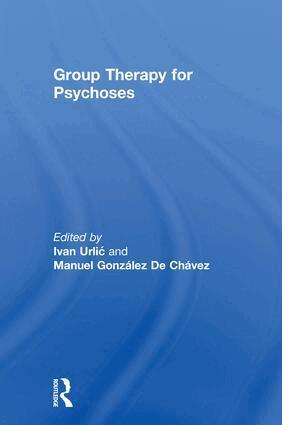 Ivan Urlić, Manuel Gonzalez De Chavez - Group Therapy for Psychoses, Inbunden