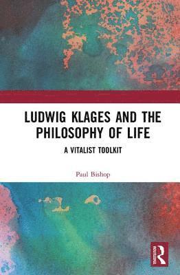 bokomslag Ludwig Klages and the Philosophy of Life