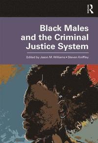 bokomslag Black Males and the Criminal Justice System