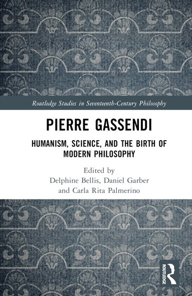 Delphine Bellis, Daniel Garber, Carla Rita Palmerino - Pierre Gassendi, Inbunden
