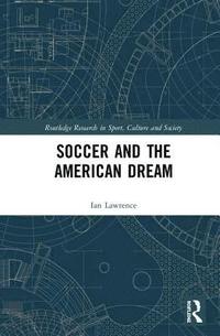 bokomslag Soccer and the American Dream