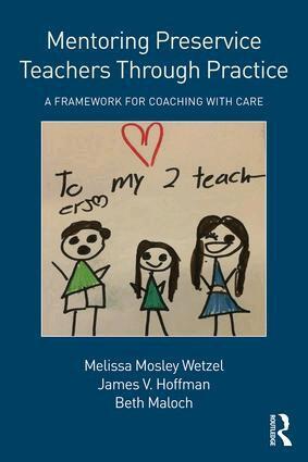 Melissa Mosley Wetzel, James V. Hoffman, Beth Maloch - Mentoring Preservice Teachers Through Practice, Häftad