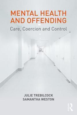 Julie Trebilcock, Samantha Weston, UK) Trebilcock, Julie (University of Middlesex, UK) Weston, Samantha (Keele University, Julie D. Trebilcock, Samantha K. Weston - Mental Health and Offending, Häftad
