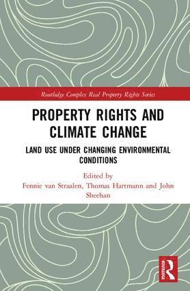 Fennie van Straalen, Thomas Hartmann, John Sheehan, The Netherlands) van Straalen, Fennie (Utrecht University, Netherlands) Hartmann, Thomas (Utrecht University, Australia) Sheehan, John (University of Technology, Sydney - Property Rights and Climate Change, Inbunden