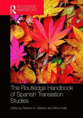 Roberto Valdeón, África Vidal, Roberto Valdeon, Africa Vidal - Routledge Handbook of Spanish Translation Studies, Inbunden