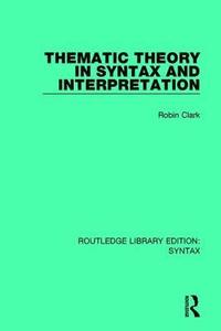 bokomslag Thematic Theory in Syntax and Interpretation