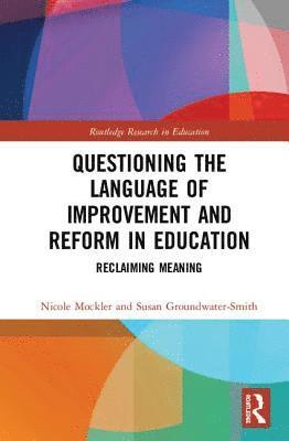 Questioning the Language of Improvement and Reform in Education 1