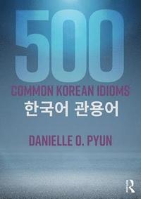 bokomslag 500 Common Korean Idioms