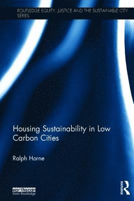 Housing Sustainability in Low Carbon Cities 1