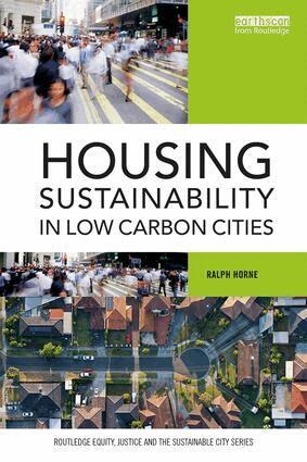 Ralph Horne - Housing Sustainability in Low Carbon Cities, Häftad
