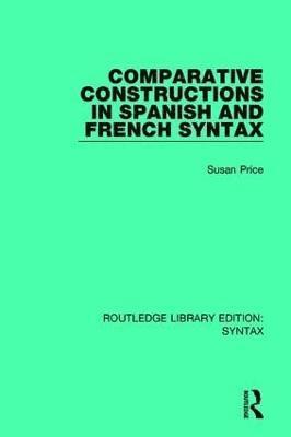 Susan Price - Comparative Constructions in Spanish and French Syntax, Inbunden