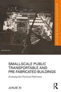 bokomslag Small-Scale Public Transportable and Pre-Fabricated Buildings