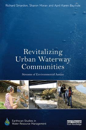 Richard Smardon, Sharon Moran, April Karen Baptiste - Revitalizing Urban Waterway Communities, Inbunden