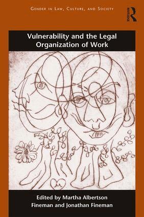 Martha Albertson Fineman, Jonathan W. Fineman - Vulnerability and the Legal Organization of Work, Häftad