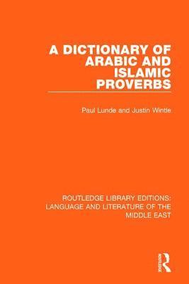 A Dictionary of Arabic and Islamic Proverbs 1