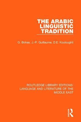 The Arabic Linguistic Tradition 1