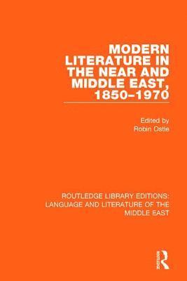 Modern Literature in the Near and Middle East, 1850-1970 1
