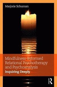 bokomslag Mindfulness-Informed Relational Psychotherapy and Psychoanalysis