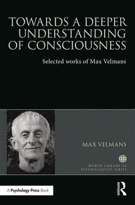bokomslag Towards a Deeper Understanding of Consciousness