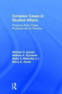 bokomslag Complex Cases in Student Affairs