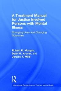 bokomslag A Treatment Manual for Justice Involved Persons with Mental Illness