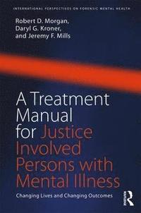 bokomslag A Treatment Manual for Justice Involved Persons with Mental Illness