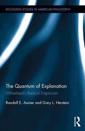 Randall E. Auxier, Gary L. Herstein - Quantum of Explanation, Inbunden