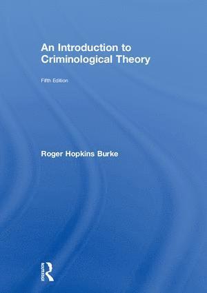 Roger Hopkins Burke - Introduction to Criminological Theory, Inbunden