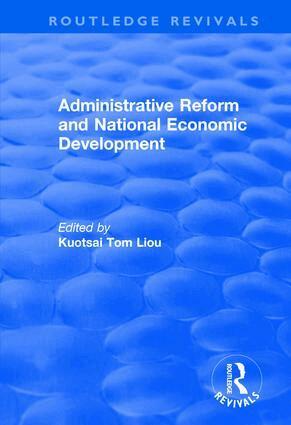 Kuotsai Tom Liou - Administrative Reform and National Economic Development, Inbunden